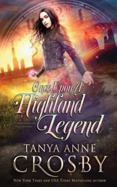 Cover for Tanya Anne Crosby · Once Upon a Highland Legend - Guardians of the Stone (Paperback Book) (2019)