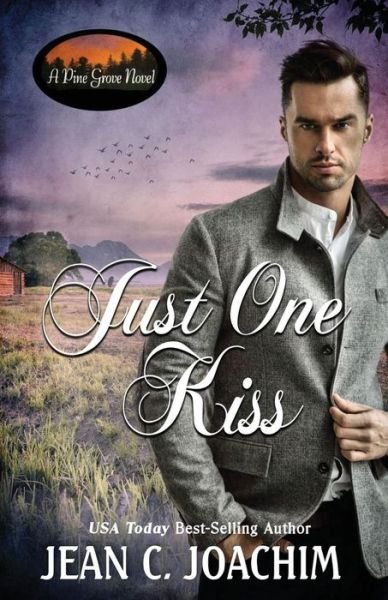 Cover for Jean C Joachim · Just One Kiss - Pine Grove Novel (Paperback Book) (2019)