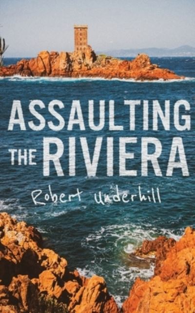 Cover for Robert Underhill · Assaulting the Riviera, 1944 (Paperback Book) (2020)