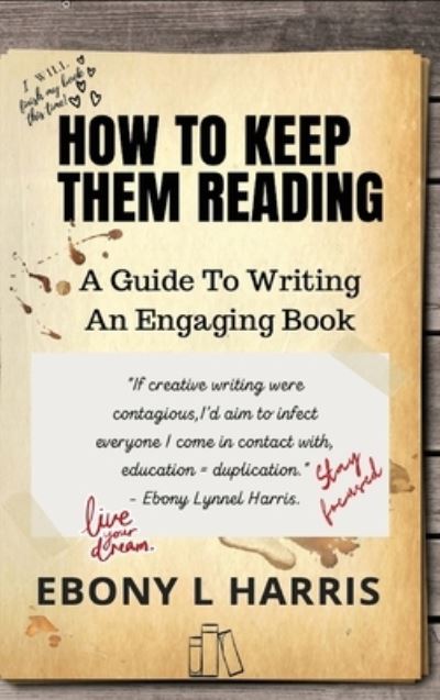 Cover for Ebony L Harris · How to Keep Them Reading: A Guide to Writing an Engaging Nonfiction Book (Hardcover Book) (2021)