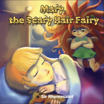 Cover for Sir Rhymesalot · Mary The Scary Hair Fairy (Hardcover Book) [First Edition,First edition] (2022)