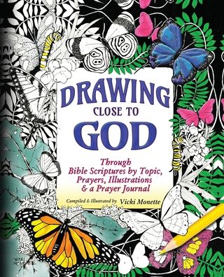 Cover for Vicki Monette · Drawing Close to God; Through Bible Scriptures by Topic, Prayers, Illustrations &amp; a Prayer Journal (Paperback Book) (2022)