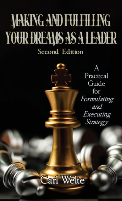 Cover for Carl Welte · Making and Fulfilling Your Dreams as a Leader (Hardcover Book) (2022)