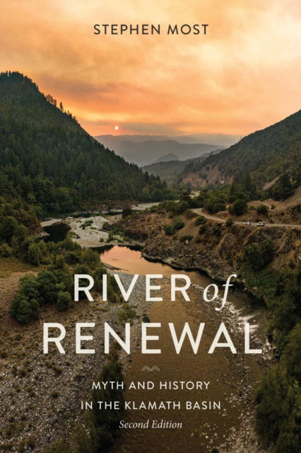 Cover for Stephen Most · River of Renewal: Myth and History in the Klamath Basin (Paperback Book) (2024)