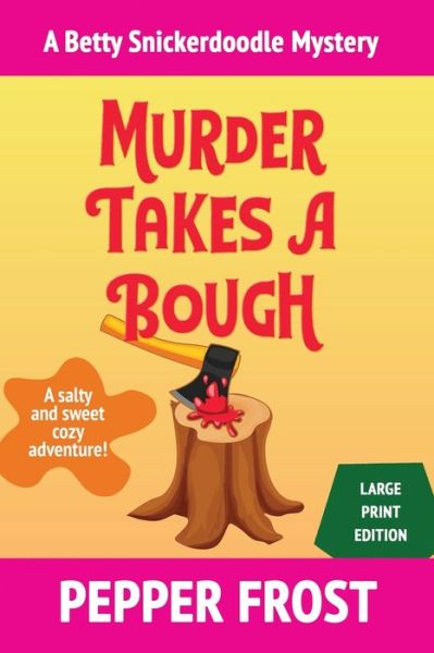 Cover for Pepper Frost · Murder Takes a Bough (Book) (2022)