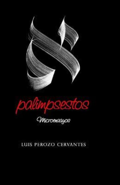 Cover for Luis Perozo Cervantes · Palimpsestos (Paperback Book) (2017)