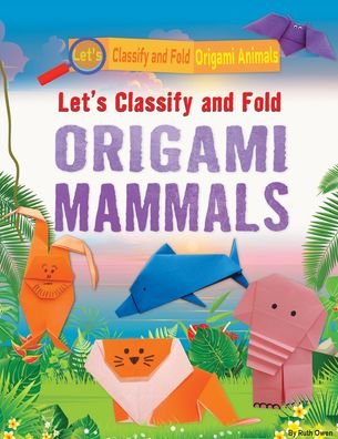 Cover for Ruth Owen · Let's Classify and Fold Origami Mammals (Paperback Book) (2022)