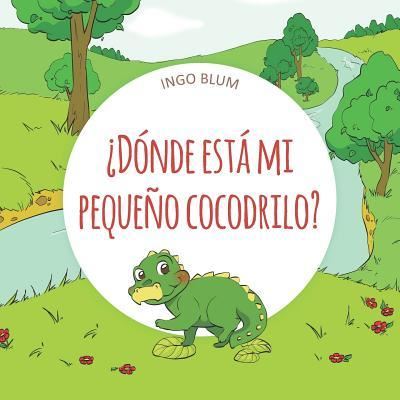 Cover for Ingo Blum · ?Donde esta mi pequeno cocodrilo? (Paperback Book) (2018)