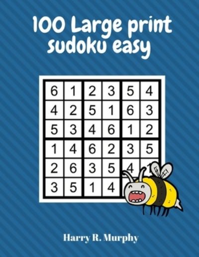 Cover for Harry R Murphy · 100 Large Print Sudoku Easy (Paperback Book) (2018)