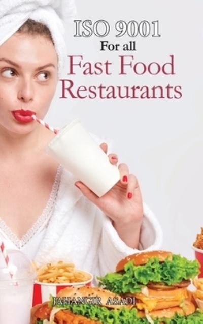 Cover for Jahangir Asadi · ISO 9001 for all Fast food Restaurants (Hardcover Book) (2022)