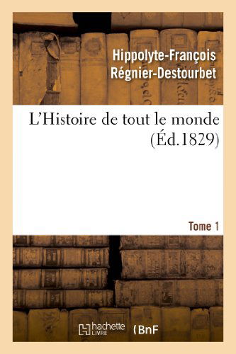 Cover for Regnier-destourbet-h-f · L'histoire De Tout Le Monde. Tome 1 (Paperback Book) [French edition] (2018)