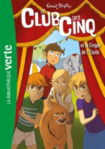 Cover for Enid Blyton · Le Club des Cinq 6/Le Club des Cinq et le cirque de l'Etoile (Paperback Book) (2019)