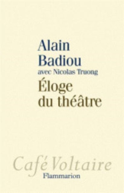 Cover for Alain Badiou · E~loge du theatre (Taschenbuch) (2013)
