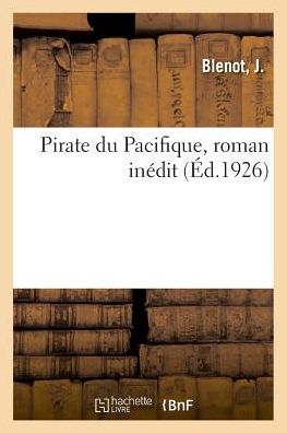 Cover for J Blenot · Pirate Du Pacifique, Roman Inedit (Paperback Book) (2018)