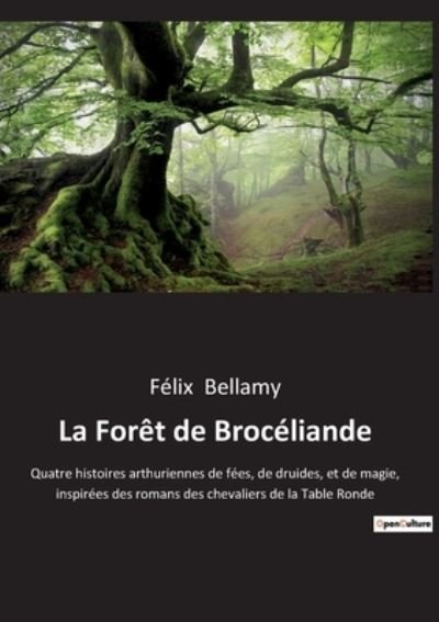 Cover for Félix Bellamy · La Forêt de Brocéliande (Taschenbuch) (2022)