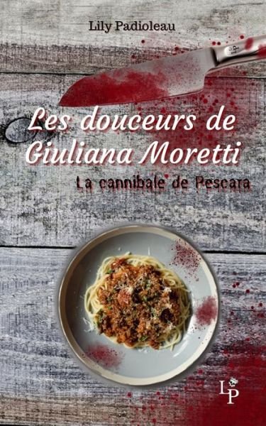 Cover for Lily Padioleau · Les douceurs de Giuliana Moretti (Paperback Book) (2021)