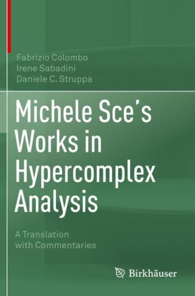 Michele Sce's Works in Hypercomplex Analysis: A Translation with Commentaries - Fabrizio Colombo - Livros - Springer Nature Switzerland AG - 9783030502188 - 26 de outubro de 2021