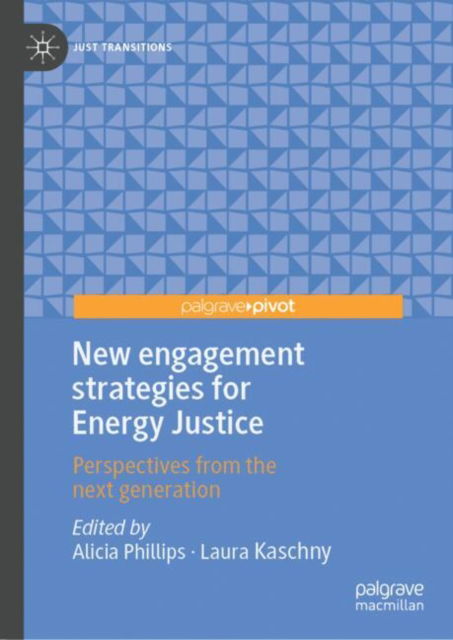 New engagement strategies for Energy Justice: Perspectives from the next generation - Just Transitions -  - Bücher - Springer International Publishing AG - 9783031745188 - 22. Januar 2025