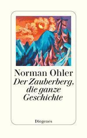 Cover for Norman Ohler · Der Zauberberg, die ganze Geschichte (Book) (2024)