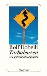 Detebe.23918 Dobelli.turbulenzen - Rolf Dobelli - Books -  - 9783257239188 - 