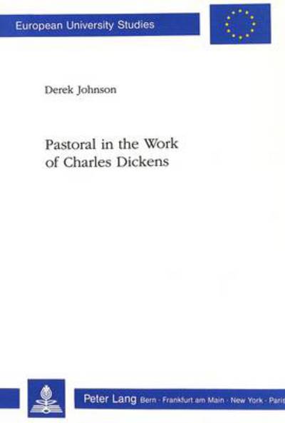 Cover for Derek Johnson · Pastoral in the Work of Charles Dickens - European University Studies (Paperback Book) (1992)