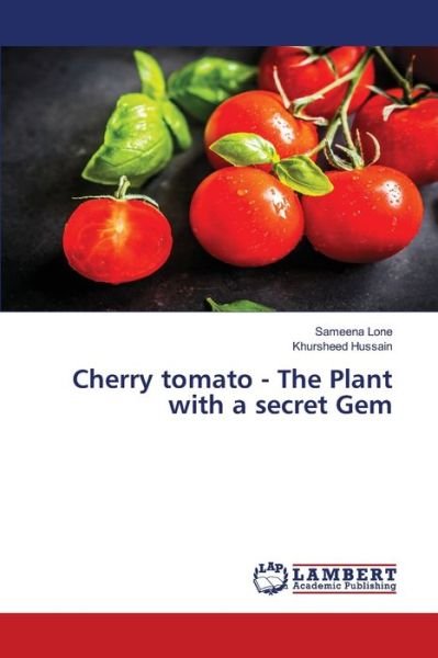 Cover for Sameena Lone · Cherry tomato - The Plant with a secret Gem (Paperback Bog) (2022)