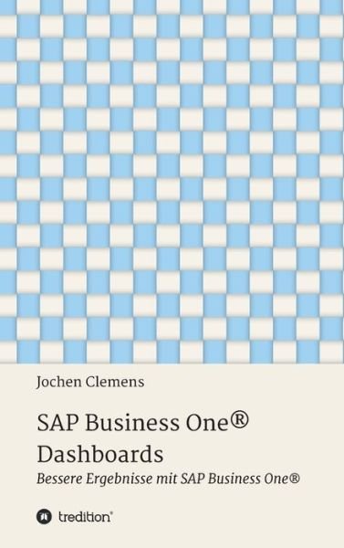 SAP Business One® Dashboards - Clemens - Livres -  - 9783347077188 - 20 mai 2020