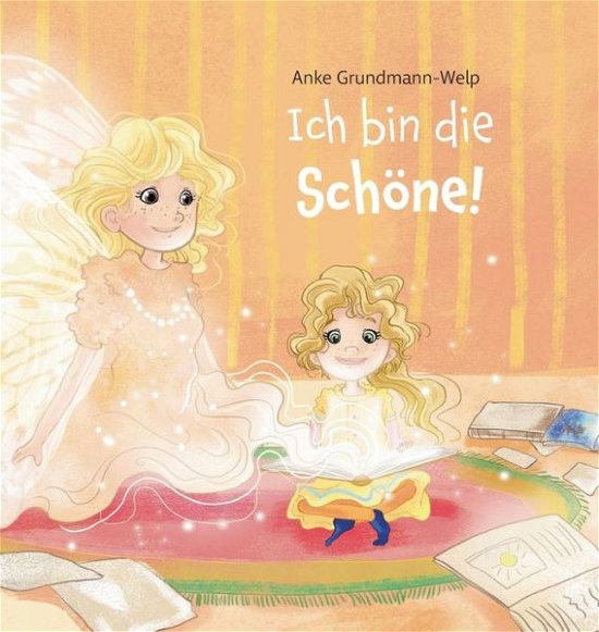 Cover for Anke Grundmann-Welp · Ich bin die Schöne! (Gebundenes Buch) (2021)
