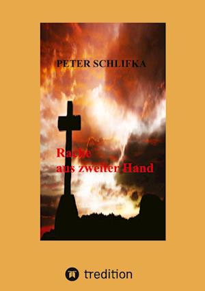 Cover for Peter Schlifka · Rache aus zweiter Hand (Book) (2022)