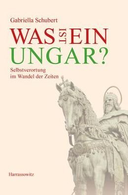 Was ist ein Ungar? - Schubert - Livros -  - 9783447108188 - 2 de agosto de 2017