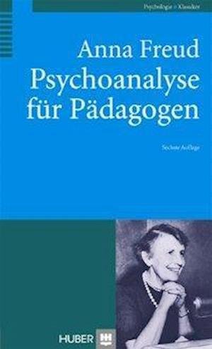 Cover for Anna Freud · Psychoanalyse für Pädagogen (Inbunden Bok) (2011)