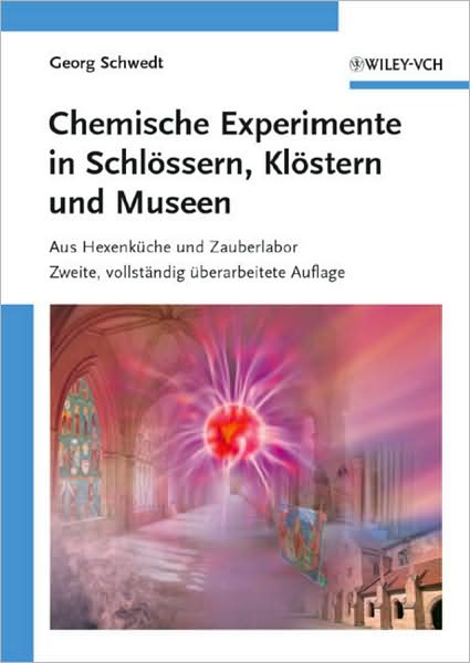 Cover for Georg Schwedt · Chemische Experimente in Schl&amp;ouml; ssern, Kl&amp;ouml; stern und Museen (Paperback Book) (2009)