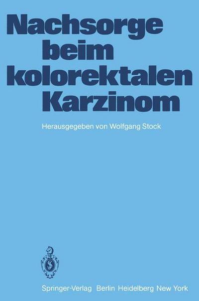 Cover for W Stock · Nachsorge Beim Kolorektalen Karzinom (Taschenbuch) (1980)