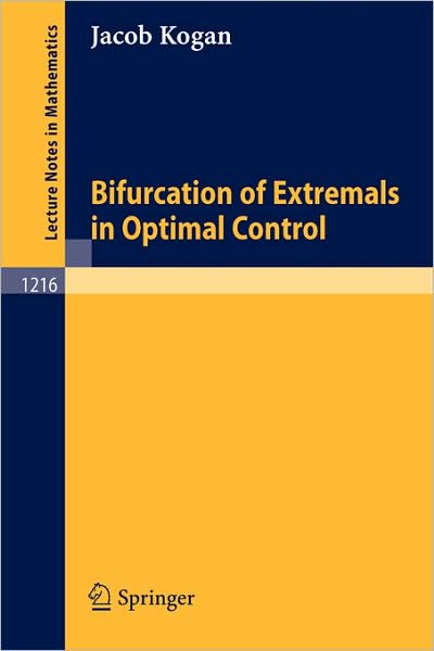 Cover for Jacob Kogan · Bifurcation of Extremals in Optimal Control - Lecture Notes in Mathematics (Paperback Book) (1986)