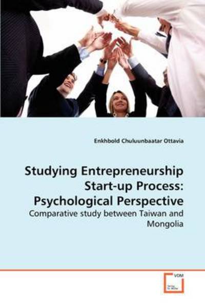 Cover for Enkhbold Chuluunbaatar · Studying Entrepreneurship Start-up Process: Psychological Perspective: Comparative Study Between Taiwan and Mongolia (Paperback Bog) (2008)