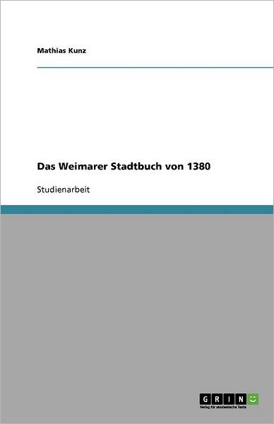 Cover for Kunz · Das Weimarer Stadtbuch von 1380 (Book) (2011)