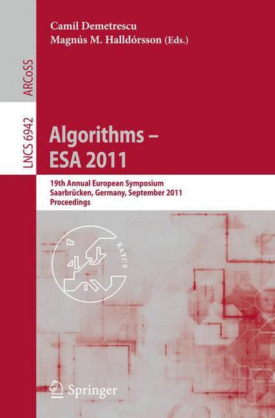 Cover for Camil Demetrescu · Algorithms -- ESA 2011: 19th Annual European Symposium, Saarbrucken, Germany, September 5-9, 2011, Proceedings - Theoretical Computer Science and General Issues (Paperback Book) (2011)