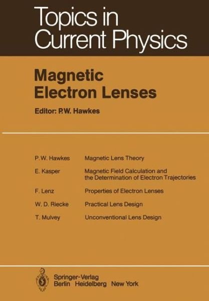 Cover for P W Hawkes · Magnetic Electron Lenses - Topics in Current Physics (Paperback Book) [Softcover reprint of the original 1st ed. 1982 edition] (2011)