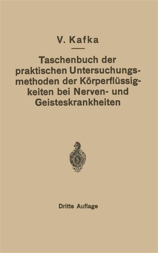 Cover for V Kafka · Taschenbuch Der Praktischen Untersuchungsmethoden Der Koerperflussigkeiten Bei Nerven- Und Geisteskrankheiten (Paperback Book) [3rd 3. Aufl. 1927 edition] (1927)