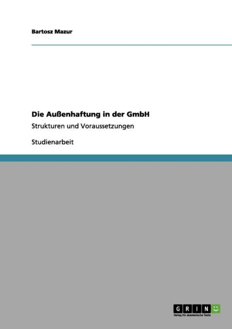 Cover for Bartosz Mazur · Die Aussenhaftung in der GmbH: Strukturen und Voraussetzungen (Paperback Book) [German edition] (2012)