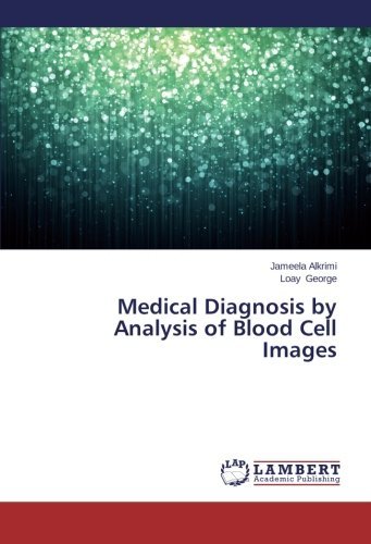 Cover for Loay George · Medical Diagnosis by Analysis of Blood Cell Images (Paperback Book) (2014)