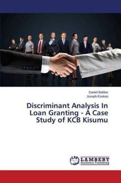 Cover for Esekon Joseph · Discriminant Analysis in Loan Granting - a Case Study of Kcb Kisumu (Paperback Bog) (2015)