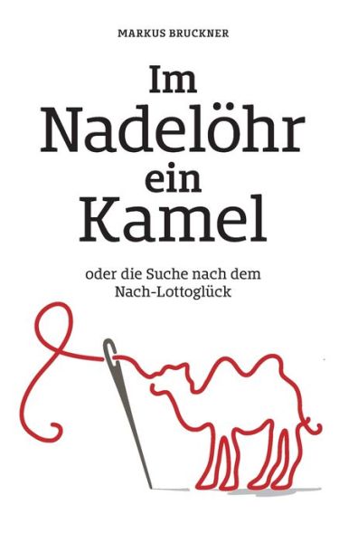 Cover for Bruckner · Im Nadelöhr ein Kamel (Bog) (2017)