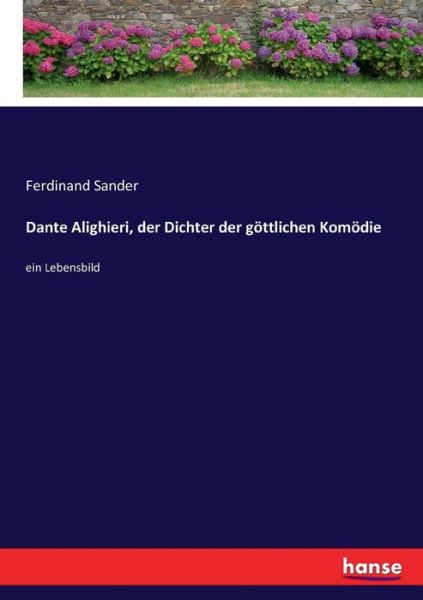 Cover for Sander · Dante Alighieri, der Dichter der (Book) (2017)