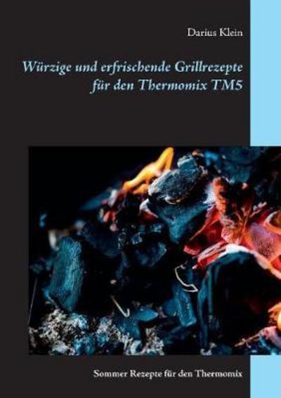 Cover for Klein · Würzige und erfrischende Grillrez (Buch) (2017)