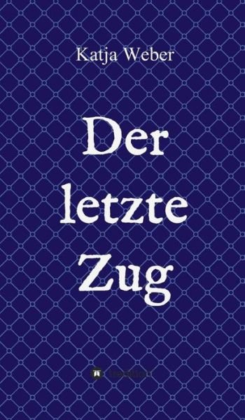 Cover for Weber · Der letzte Zug (Book) (2018)