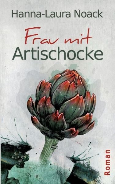 Cover for Noack · Frau mit Artischocke (Book) (2020)