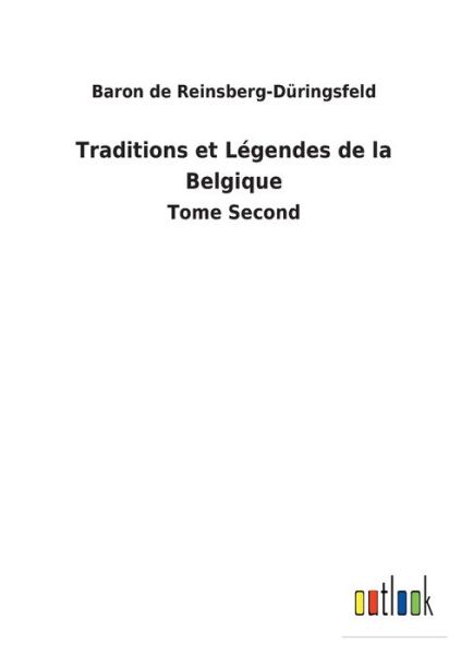 Cover for Baron de Reinsberg-Duringsfeld · Traditions et Legendes de la Belgique (Paperback Book) (2022)