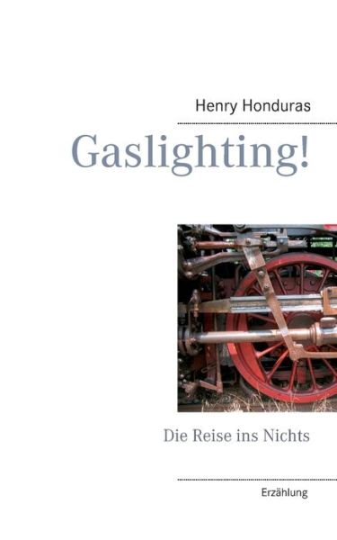 Cover for Honduras · Gaslighting! (Book) (2018)