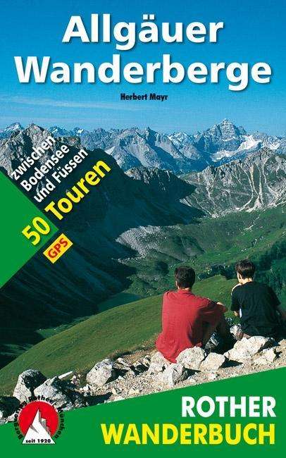 Rother Wanderbuch Allgäuer Wanderberge - Herbert Mayr - Books -  - 9783763330188 - 